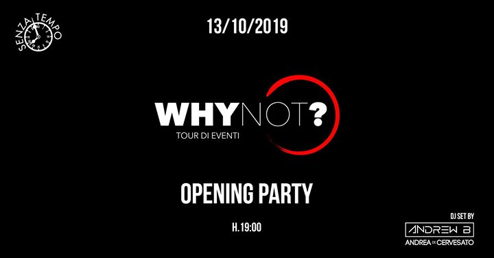La tua Domenica WhyNot - Opening Party - EventiFVG.it