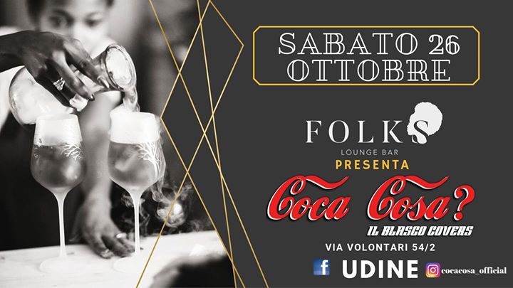 Coca Cosa? UDINE Folks Lounge Bar - Coca Cosa? UDINE Folks Lounge Bar - EventiFVG.it