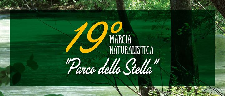 19° Marcia Naturalistica "Parco dello Stella" - EventiFVG.it