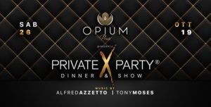 Opium privè pres. Private x Party Sabato 26 ottobre