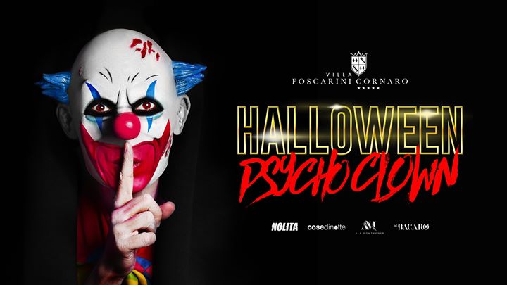 Halloween 2019 ‣ Psyco Clown ‣ Villa Foscarini Cornaro - EventiFVG.it