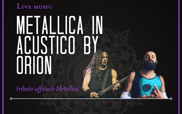 Metallica in Acustico by ORION at Antico Tempio - Sacile - PN - EventiFVG.it