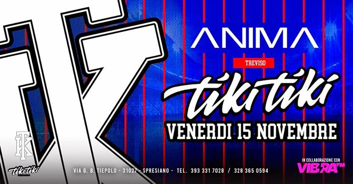 Tiki Tiki Festival / Anima Club Treviso - Tiki Tiki Festival / Anima Club Treviso - EventiFVG.it