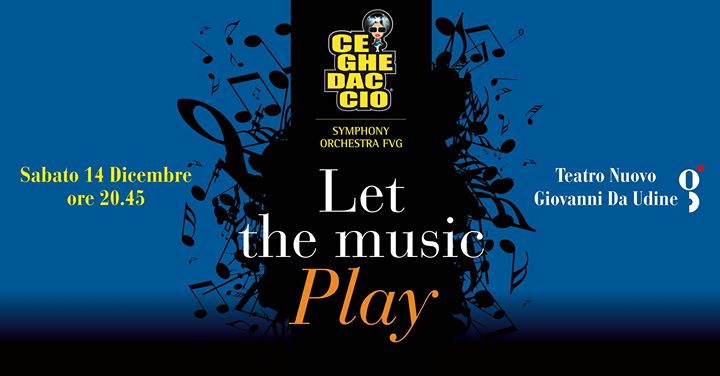 Let The Music Play • Sabato 14 Dicembre - EventiFVG.it