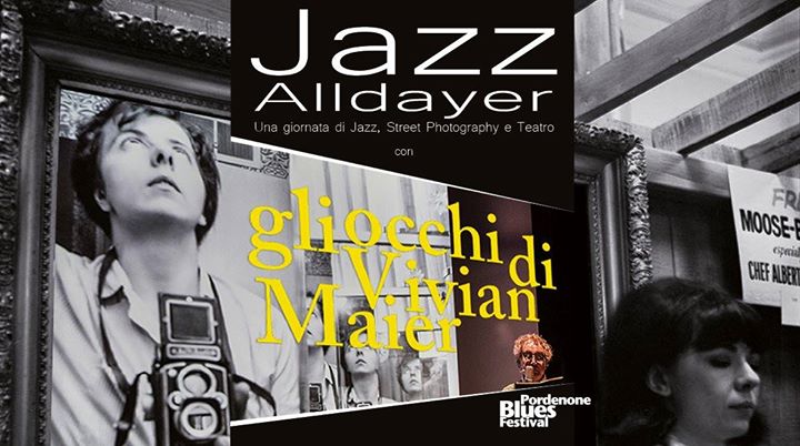 Jazz Alldayer : Con Gli Occhi Di Vivian Maier - EventiFVG.it