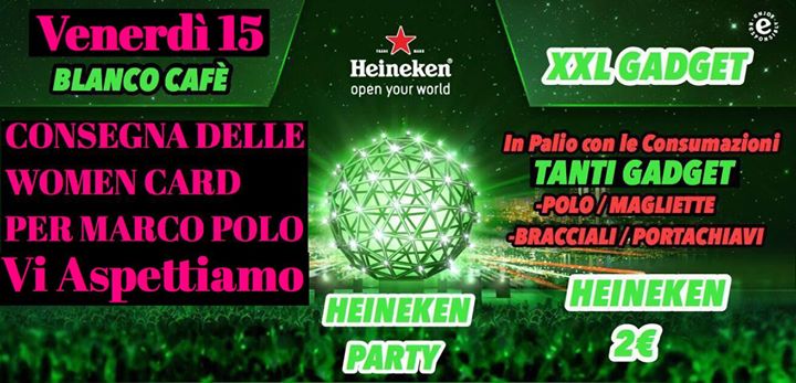 ★Heineken Party & Women Card★Venerdì 15 Novembre★Blanco Cafè★ - ★Heineken Party & Women Card★Venerdì 15 Novembre★Blanco Cafè★ - EventiFVG.it