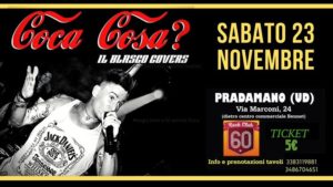 Coca Cosa? Vasco Party Cover @Rock Club 60 Pradamano