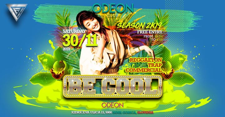 ★Be Cool★Free Entry★Odeon Club★30 November - EventiFVG.it