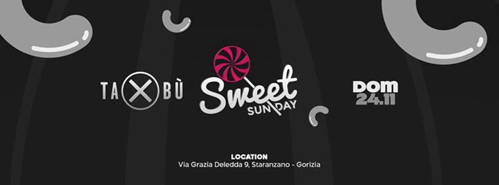 Sweetsunday TABÙ’ dom 24/11 - Sweetsunday TABÙ’ dom 24/11 - EventiFVG.it
