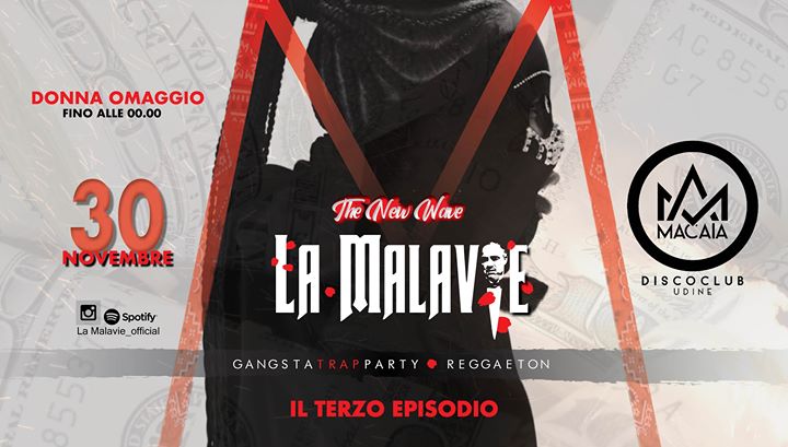La Malavie ➤ 3° Capitolo ➤ Macaia (Donne Free Entry - 00.00) - EventiFVG.it