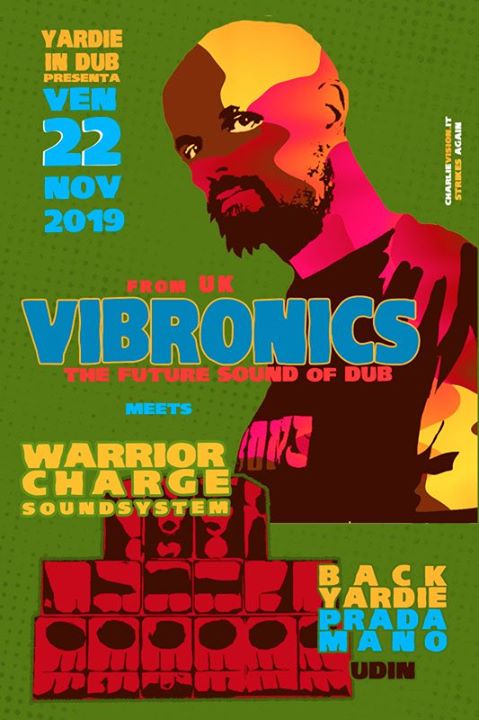 Yardie in dub: Vibronics (UK) meets Warrior Charge Soundsystem - EventiFVG.it