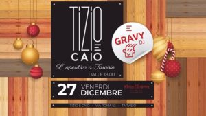 TIZIO E CAIO E GRAVY DJ | L’Aperitivo a Tarvisio 27.12.19 ore 18