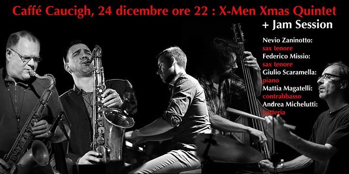 X-Men Xmas Quintet + Jam Session - EventiFVG.it