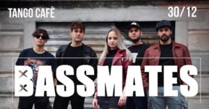 30/12 BASSMATES @tangocafe