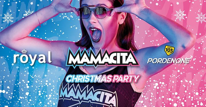 Mamacita Christmas Party • Royal • Pordenone - EventiFVG.it