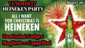 ★Heineken Party Christmas Edition★Venerdì 27★Blanco Cafè★