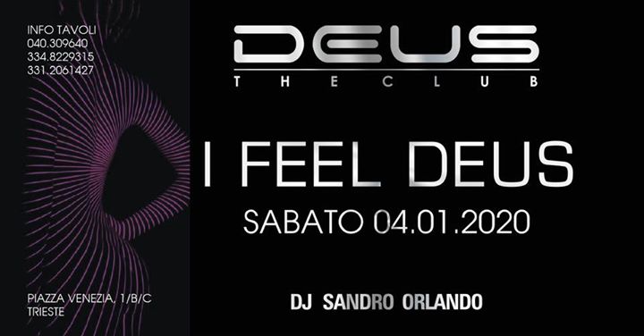 I FEEL DEUS - Il sabato al Deus - 04.01.2020 - EventiFVG.it