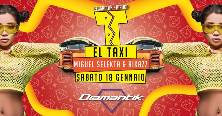 Diamantik • Reggaeton - Hip Hop Party // El Taxi - EventiFVG.it