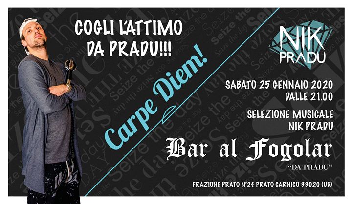 Carpe Diem - Cogli L'attimo "Da Pradu" | 25.01.2020 - EventiFVG.it