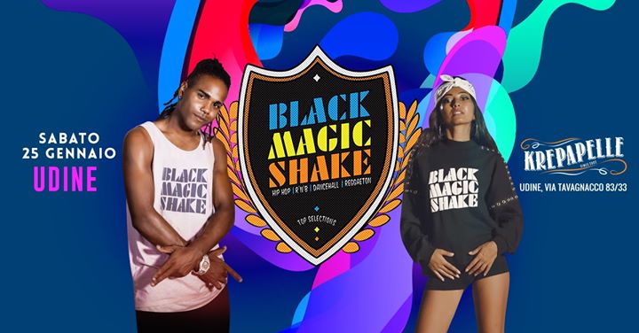 BLACK MAGIC SHAKE ● Krepapelle - EventiFVG.it