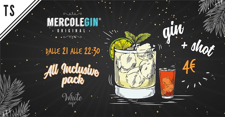 MercoleGin® Trieste - 05 febbraio - #52 All Inclusive Pack - EventiFVG.it