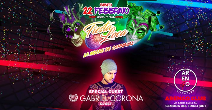 Sabato 22 Febbraio// Fiesta Loca Carnival Edition // Arengo Club - EventiFVG.it