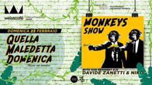 Quella maledetta Domenica – Monkeys show – al Weiss, Sacile