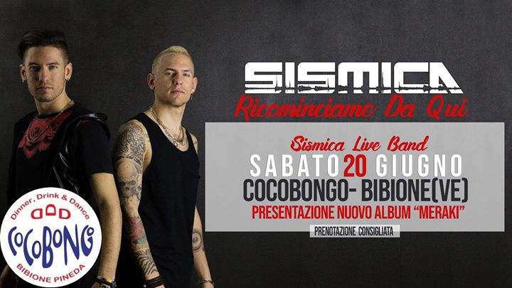 Sismica Live Band • Presentazione Nuovo Album • CocoBongo - EventiFVG.it