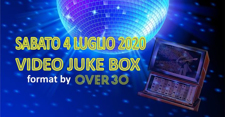 VIDEO JUKE BOX by OVER 30 FOSSA MALA Sabato 4 Luglio 2020 - EventiFVG.it