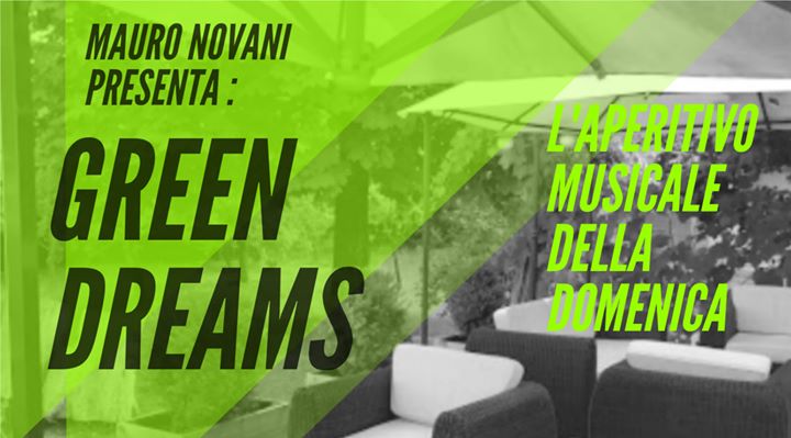 GREEN DREAMS.. L'APERITIVO - EventiFVG.it