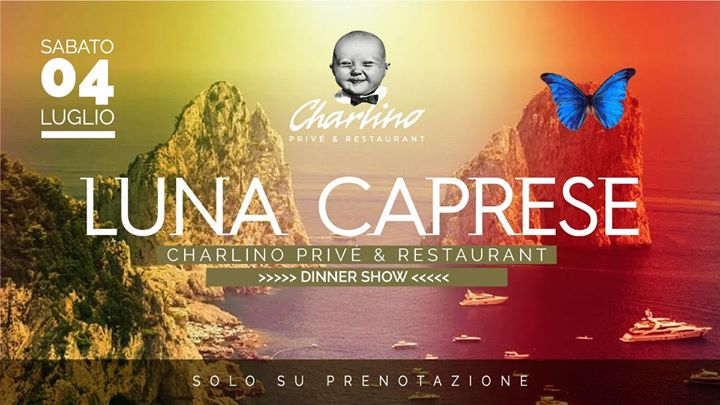 Charlino Club Restaurant | Luna Caprese - Dinner Show - Charlino Club Restaurant | Luna Caprese - Dinner Show - EventiFVG.it