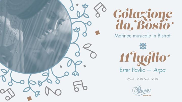 Colazione da Bosio con l'arpa di Ester Pavlic - Colazione da Bosio con l'arpa di Ester Pavlic - EventiFVG.it