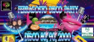 Ferragosto Party al Pian del Grisa (Pizza & Disco o solo Disco)