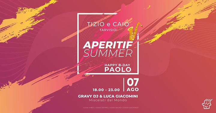 TIZIO E CAIO E GRAVY DJ | APERITIF SUMMER - EventiFVG.it