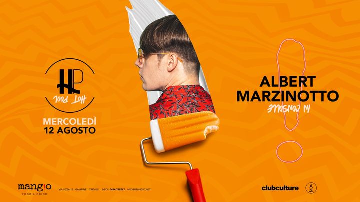HOT POOL / il grande ritorno di Albert Marzinotto - EventiFVG.it
