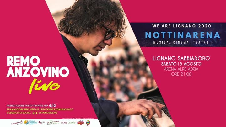 Remo Anzovino - Lignano Sabbiadoro, Arena Alpe Adria - 15 Agosto - EventiFVG.it