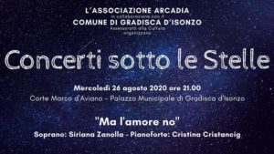 CONCERTI SOTTO LE STELLE -Concerto “MA L’AMORE NO” Con Siriana Zanolla voce soprano, Cristina Cristancig