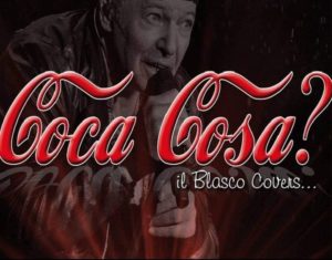Coca Cosa? Vasco Party Show Trattoria Da BOZZI