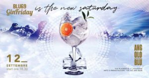 Angolo Blu | BLU69 Gin Friday / Is the new Saturday