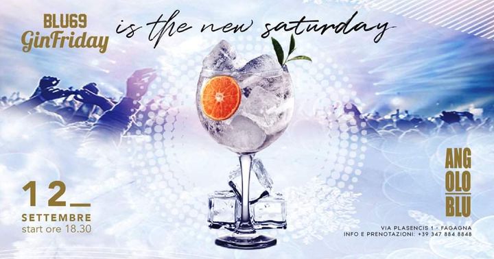 Angolo Blu | BLU69 Gin Friday / Is the new Saturday - EventiFVG.it