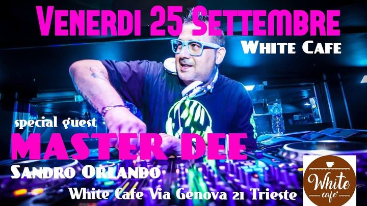 White Cafè - special guest Master Dee - EventiFVG.it