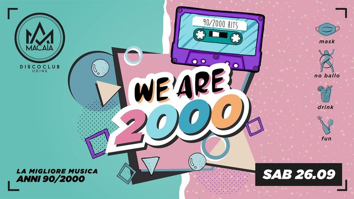 We Are 2000 - La Migliore Musica Anni '90/2000 - EventiFVG.it