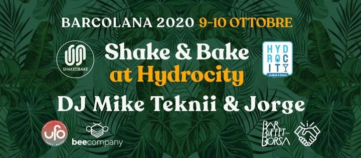 ::: SHAKE & BAKE ::: HYDRO CITY ::: BARCOLANA 2020 ::: - EventiFVG.it