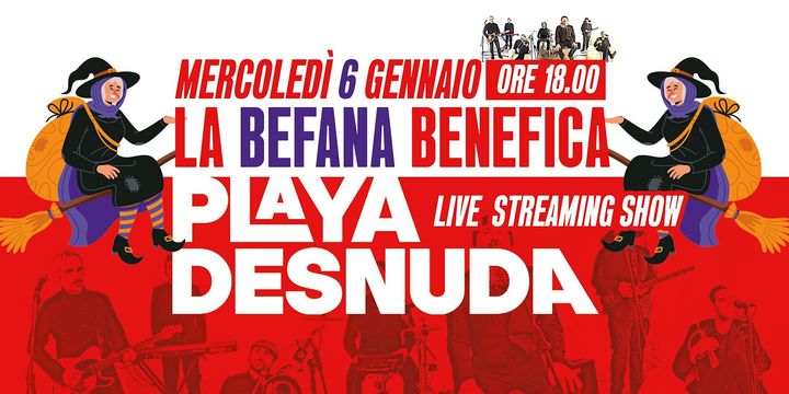 LA BEFANA BENEFICA — PLAYA DESNUDA live streaming show - EventiFVG.it