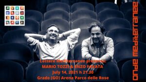 Lettere Mediterranee: MARIO TOZZI&ENZO FAVATA raccontano in parole e musica il “loro” Mare Nostrum