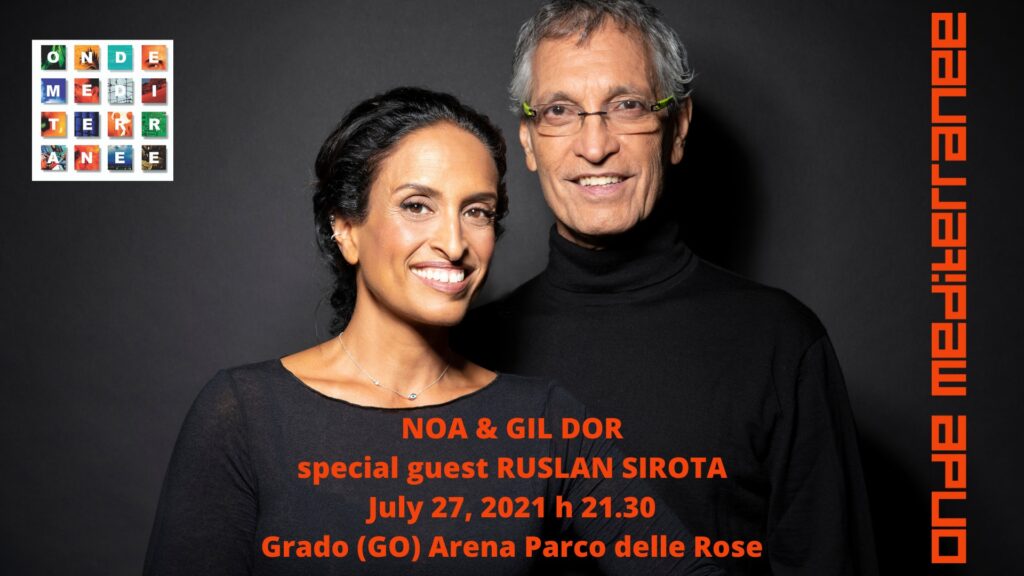 Onde Mediterranee: NOA & GIL DOR special guest RUSLAN SIROTA – la musica che abbatte i muri! - EventiFVG.it