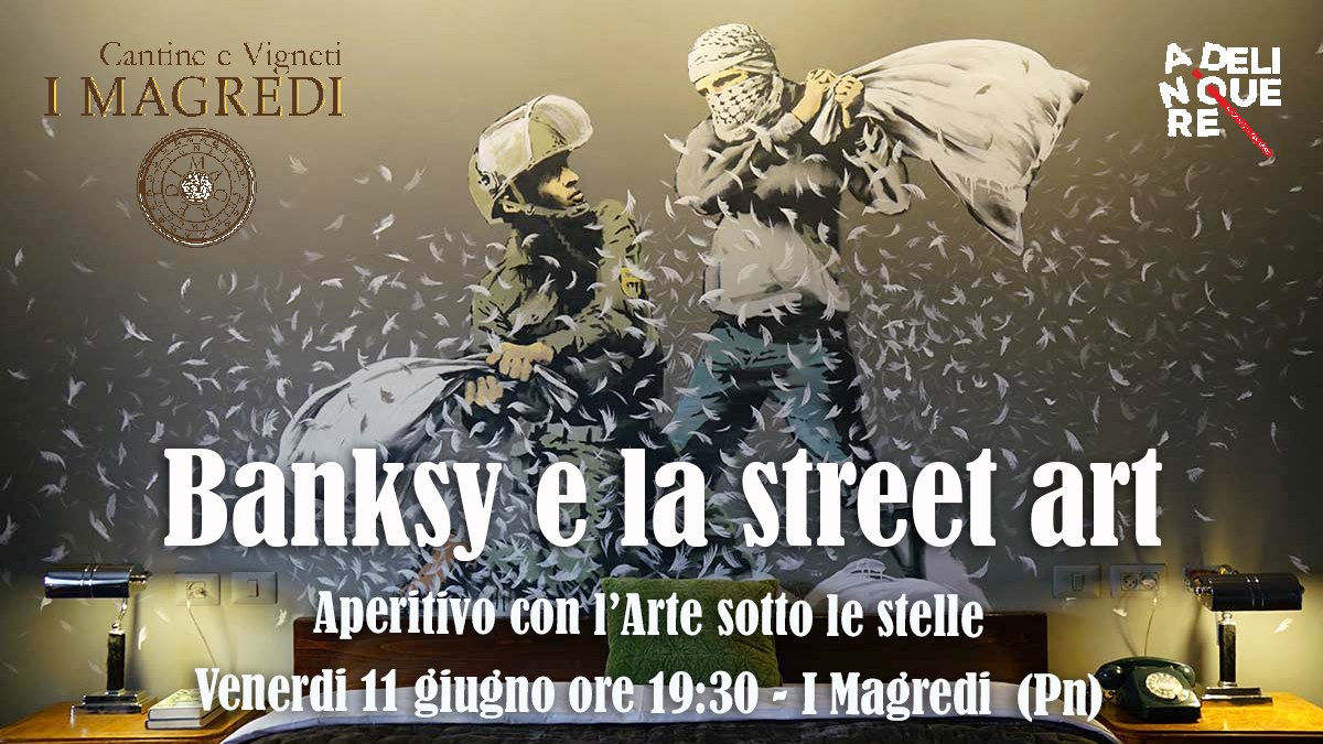 Aperitivo con l'Arte sotto le stelle - Banksy e la street art - EventiFVG.it