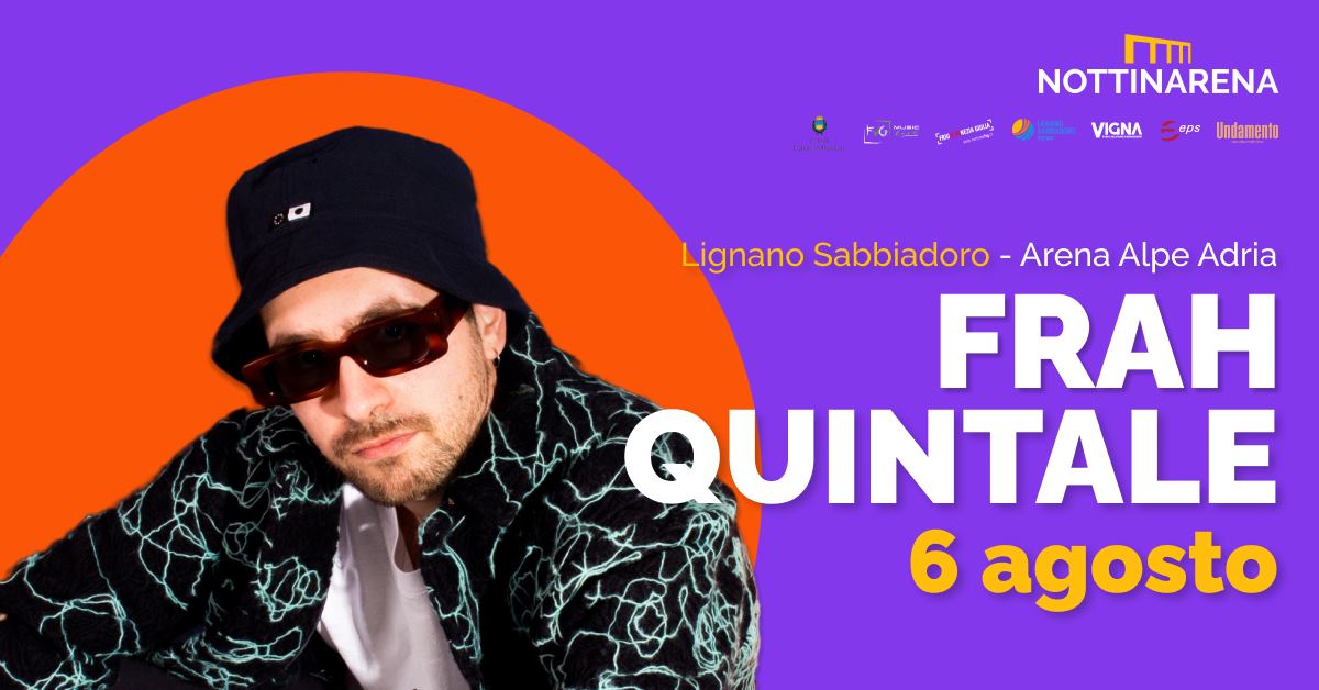 Frah Quintale | Lignano (UD), Nottinarena 2021 - EventiFVG.it