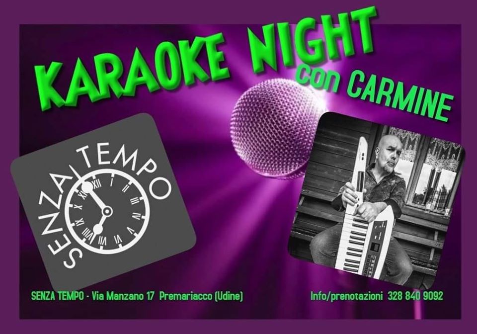 Karaoke con Carmine al Senza Tempo - Ipplis - Karaoke con Carmine al Senza Tempo - Ipplis - EventiFVG.it