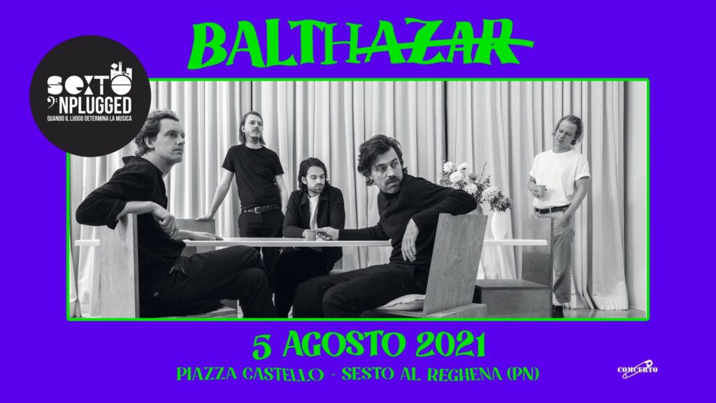 Balthazar • 05 agosto 2021 • Sexto 'Nplugged - Balthazar • 05 agosto 2021 • Sexto 'Nplugged - EventiFVG.it